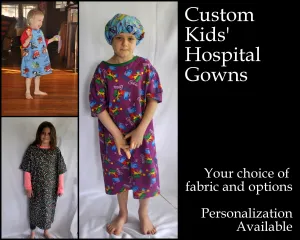 CUSTOM Kids Hospital Gowns - Make Their Stay Less Scary With These Fun Gowns